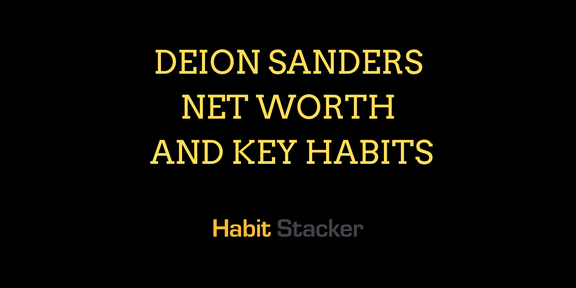 Deion Sanders Net Worth and Key Habits