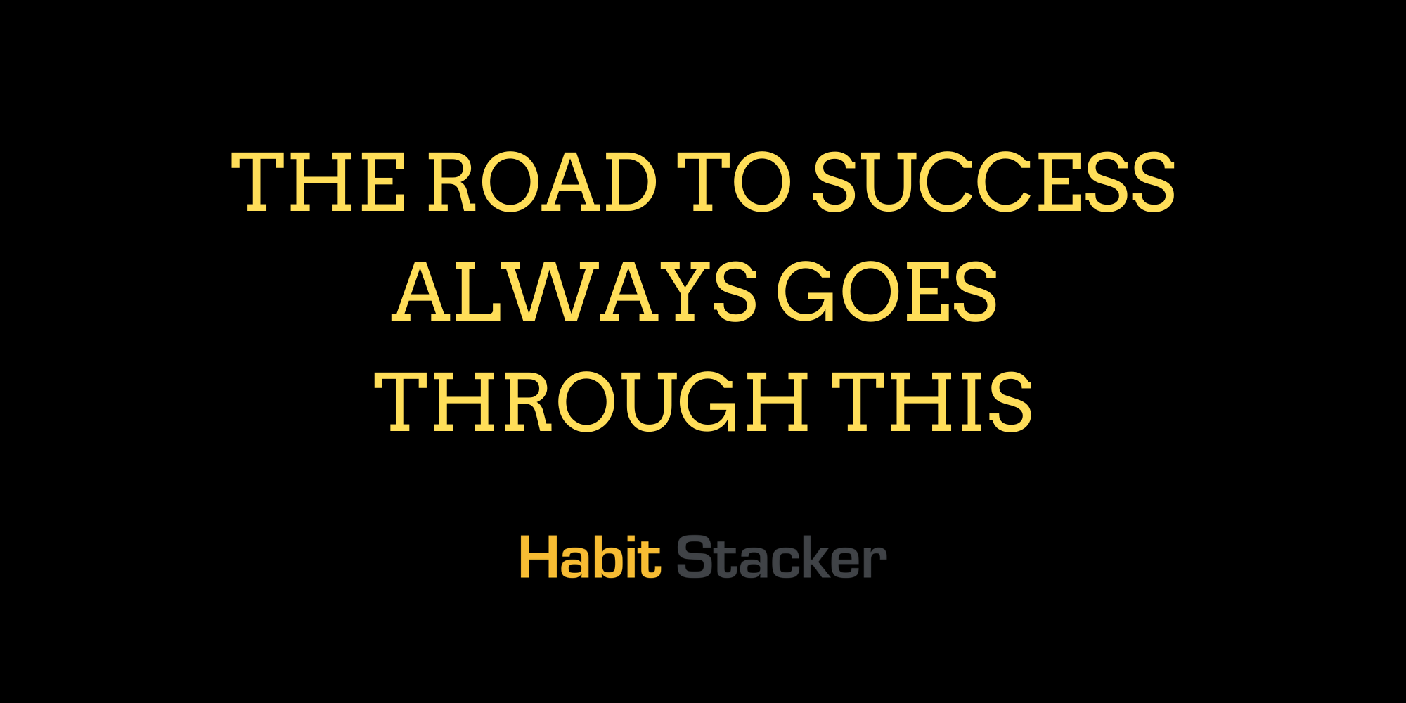 The Road to Success Always Goes Through This