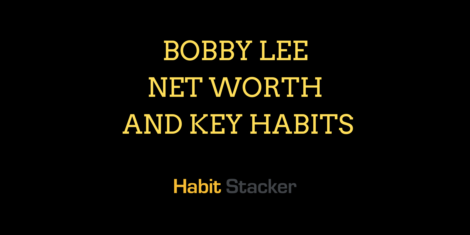 Bobby Lee Net Worth and Key Habits