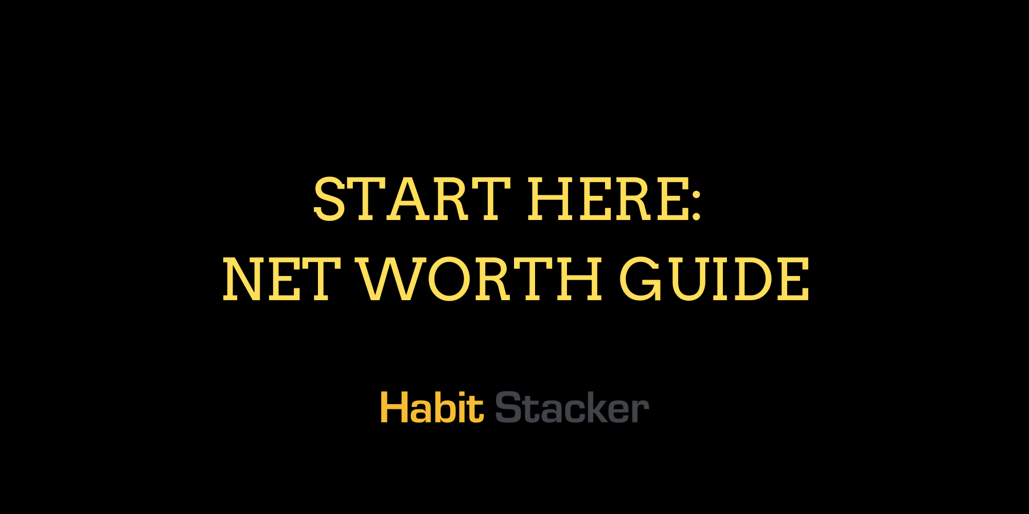 Start Here: Net Worth Guide
