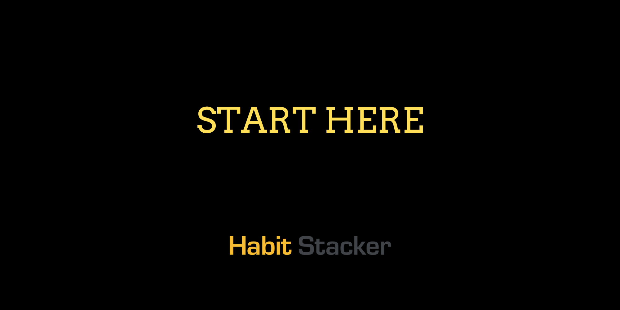 Start Here
