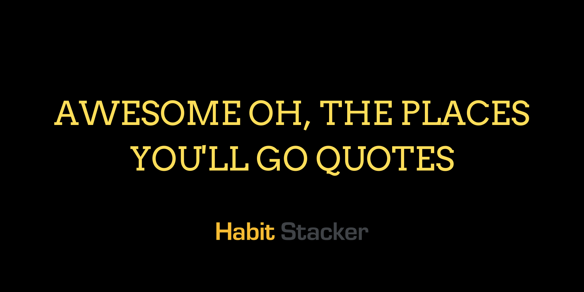 Awesome Oh, the Places You'll Go Quotes