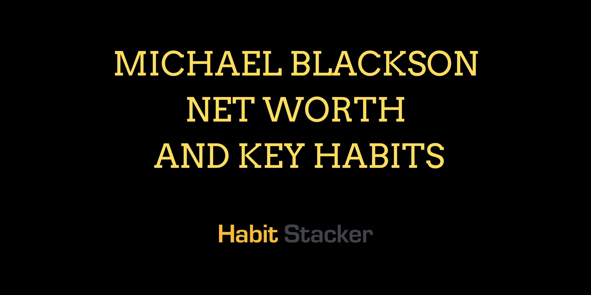 Michael Blackson Net Worth and Key Habits