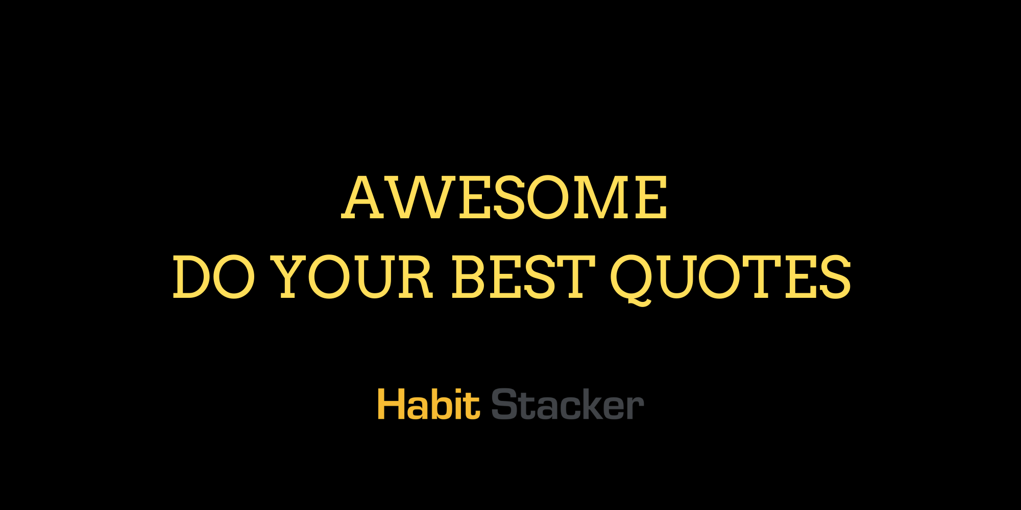 Awesome Do Your Best Quotes