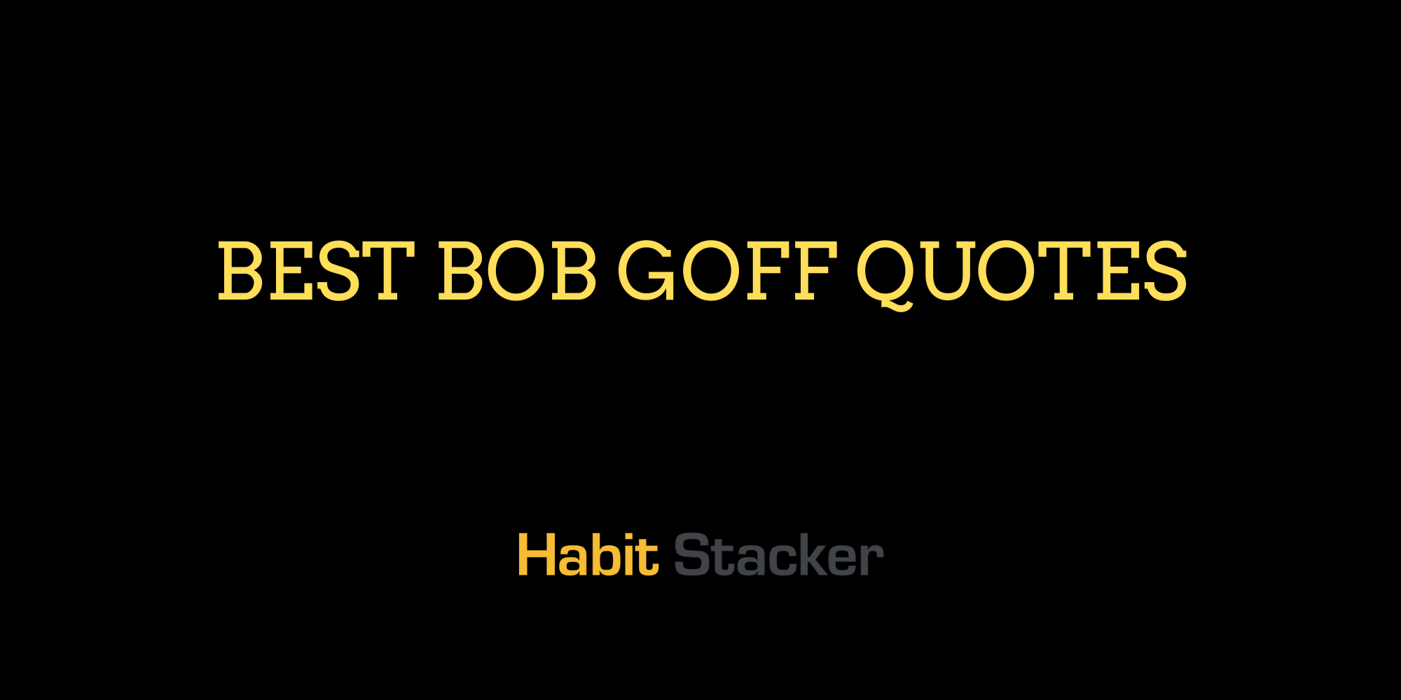 Best Bob Goff Quotes