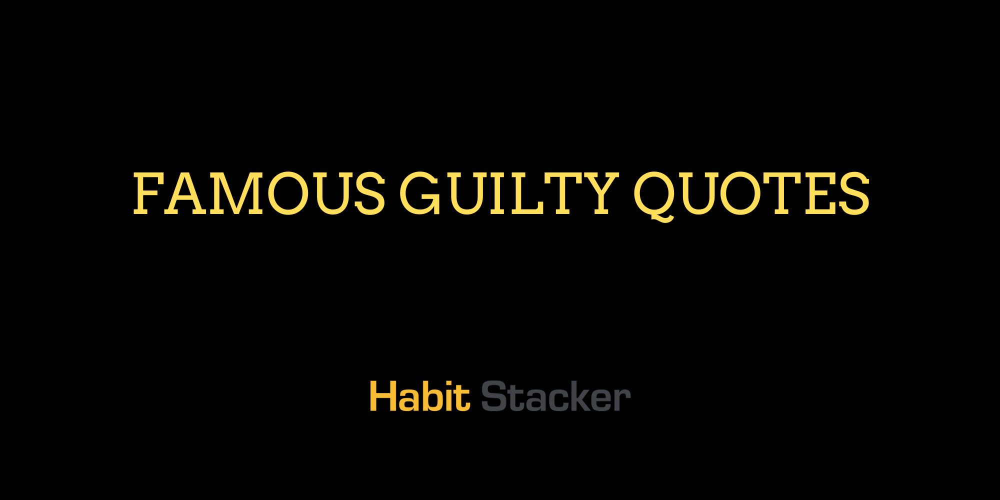 Famous Guilty Quotes