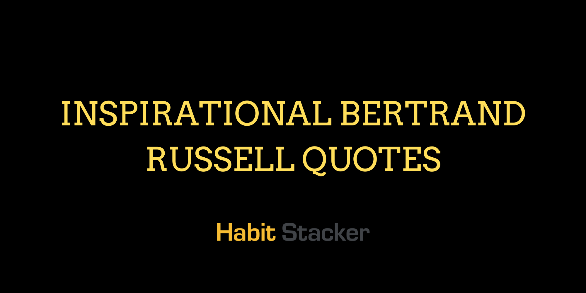 Inspirational Bertrand Russell Quotes