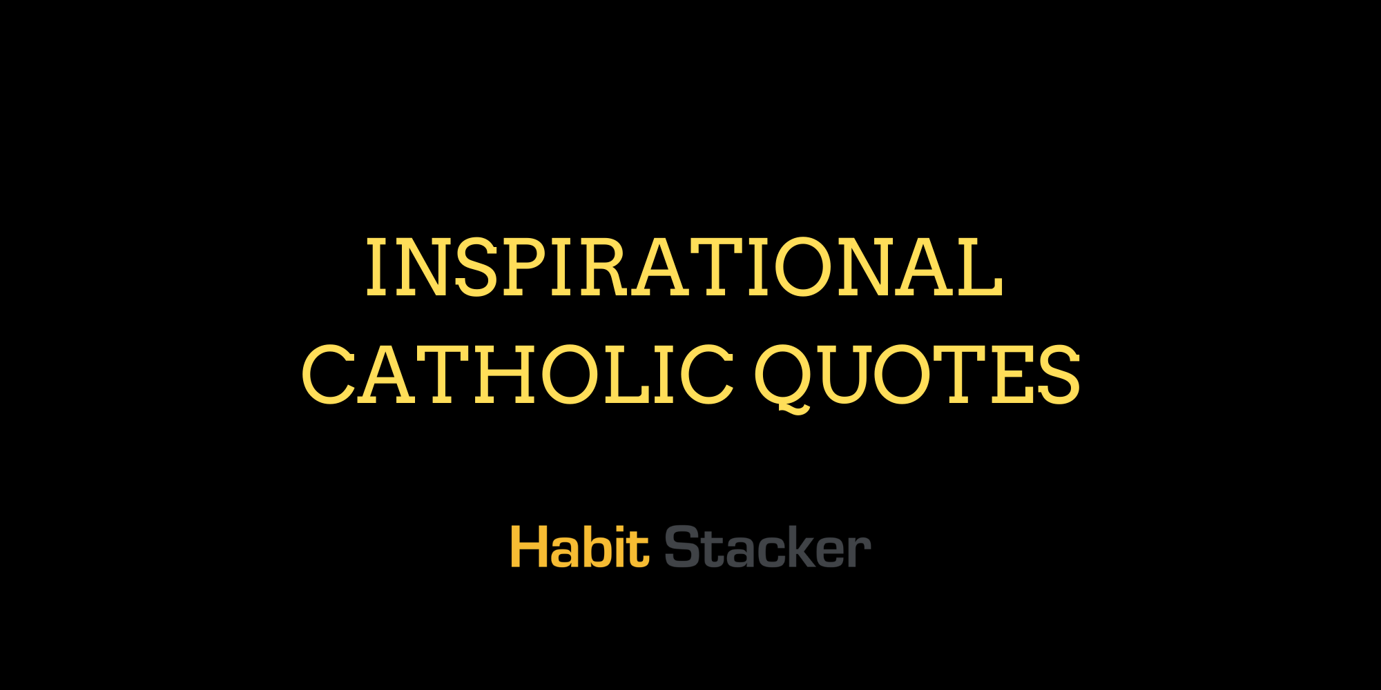 Inspirational Catholic Quotes