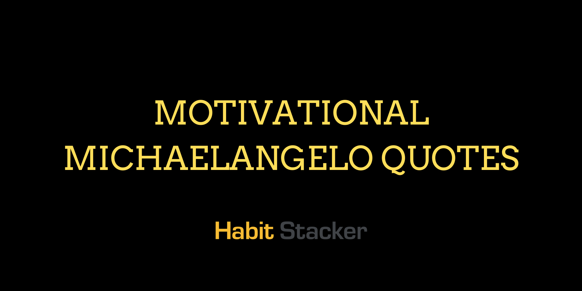 Motivational Michaelangelo Quotes