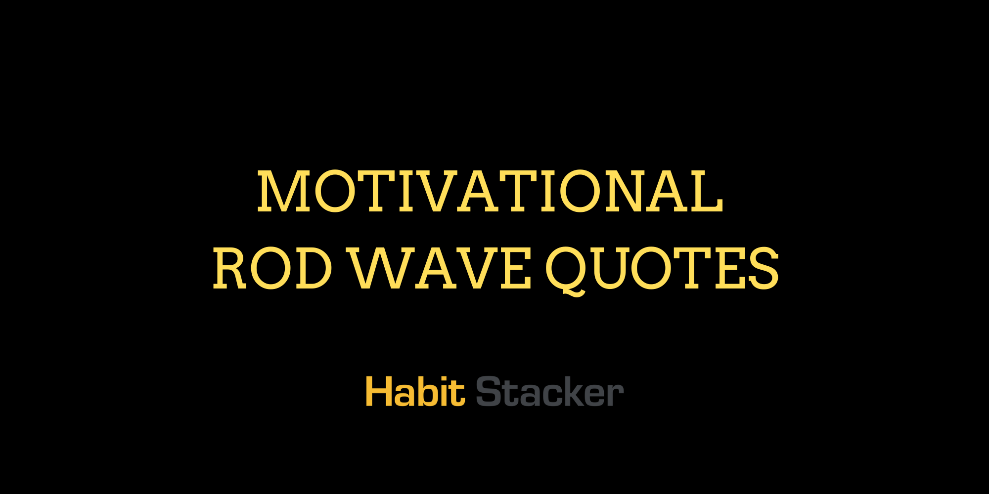 Motivational Rod Wave Quotes