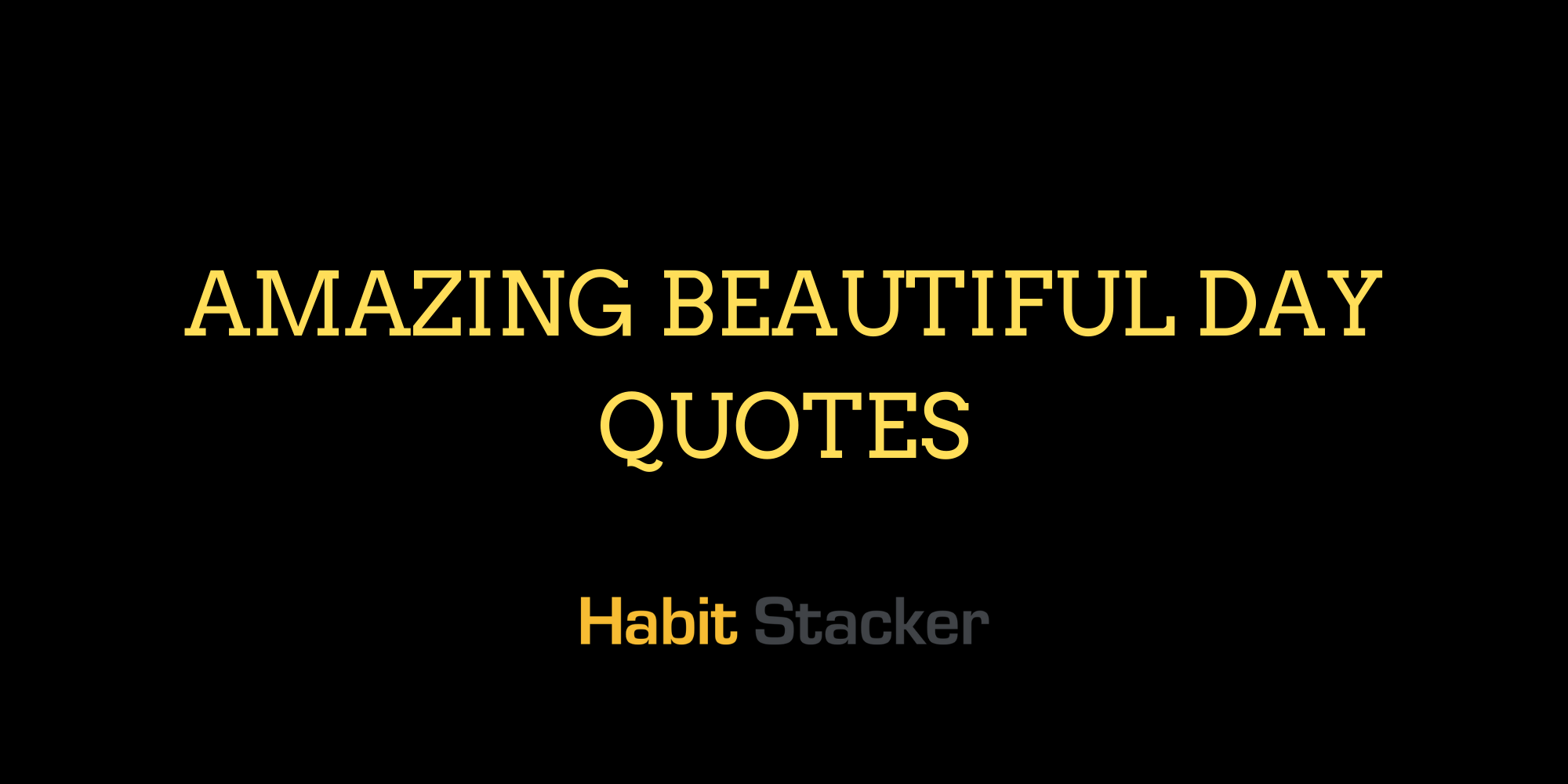 Amazing Beautiful Day Quotes