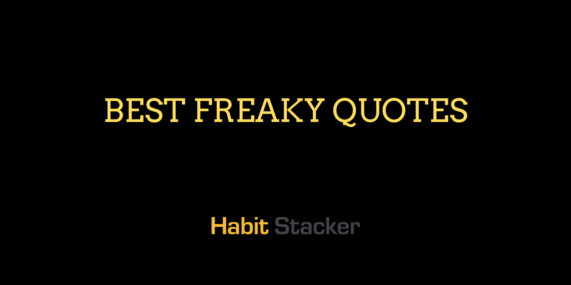 Best Freaky Quotes
