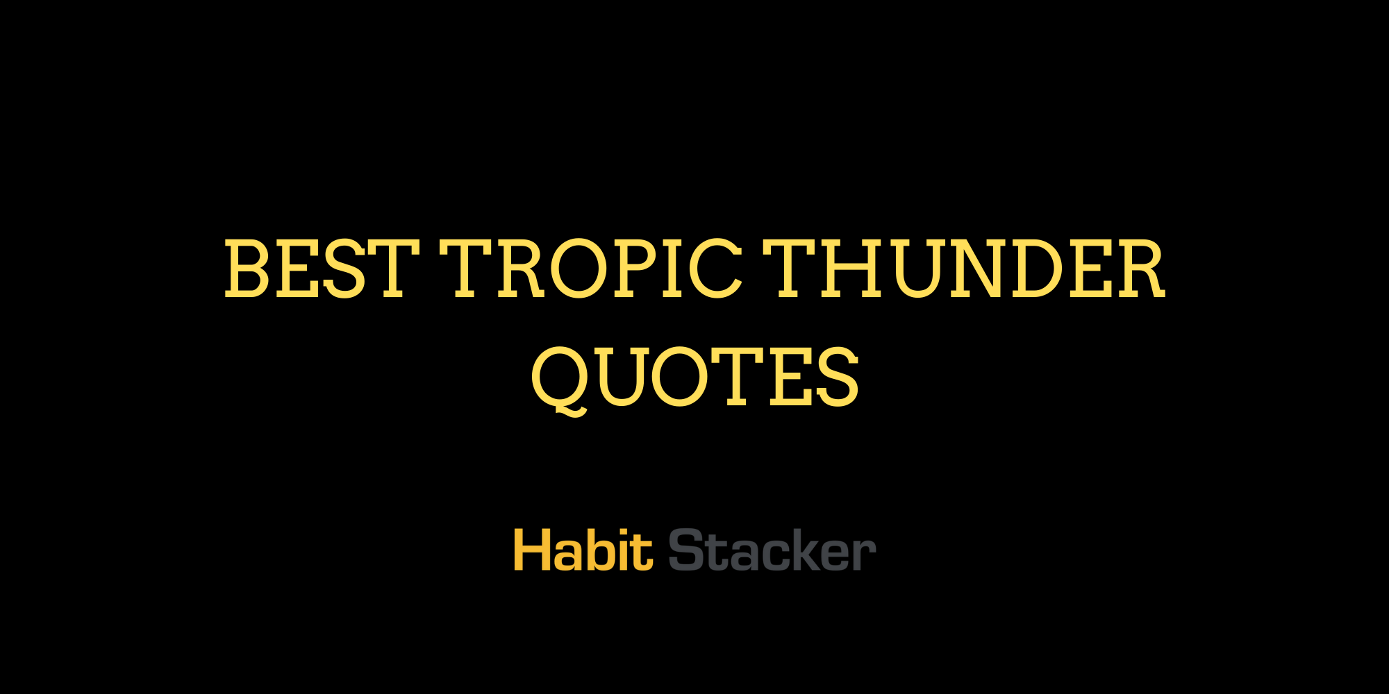 Best Tropic Thunder Quotes