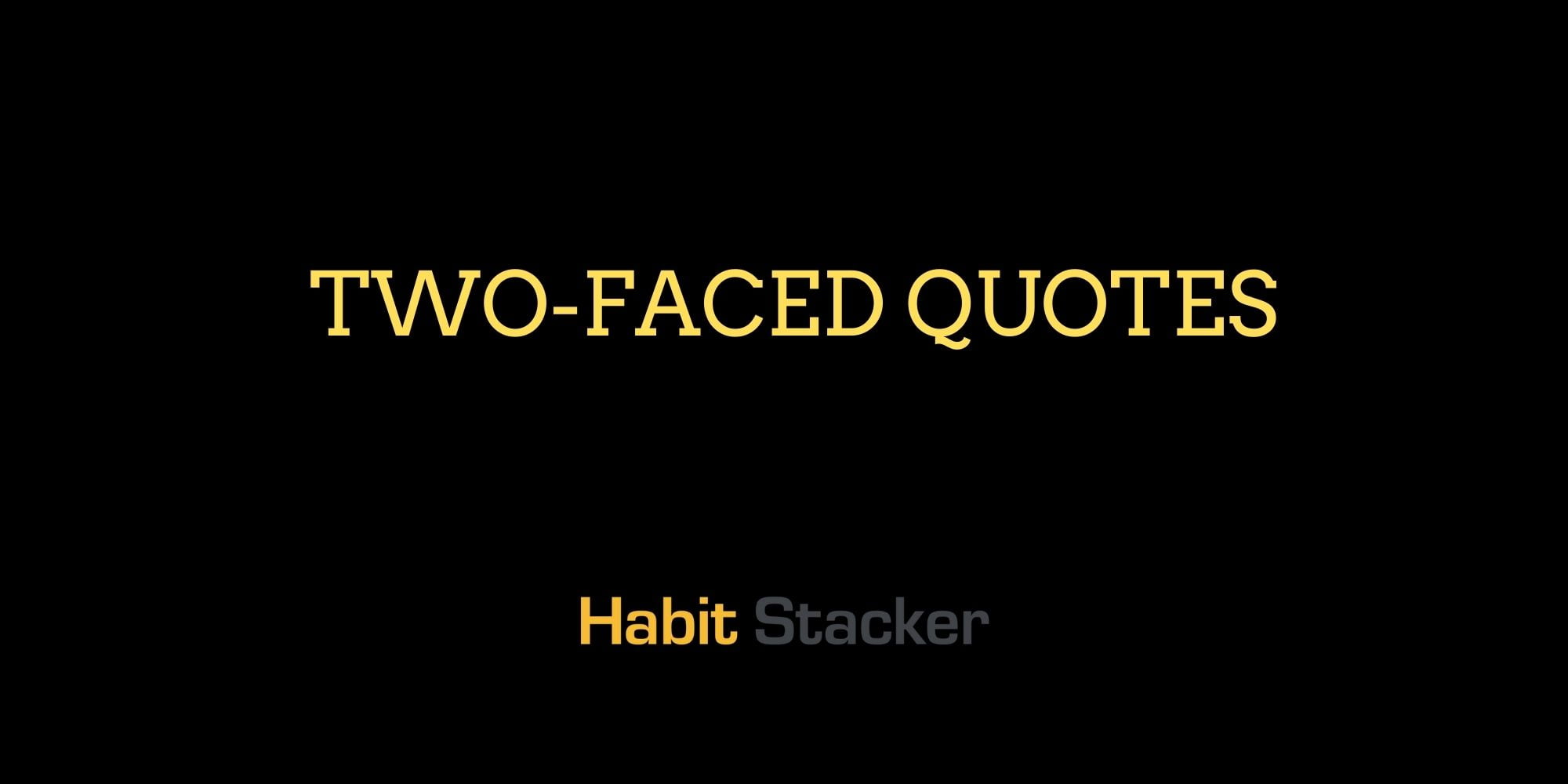 Two Faced Quotes