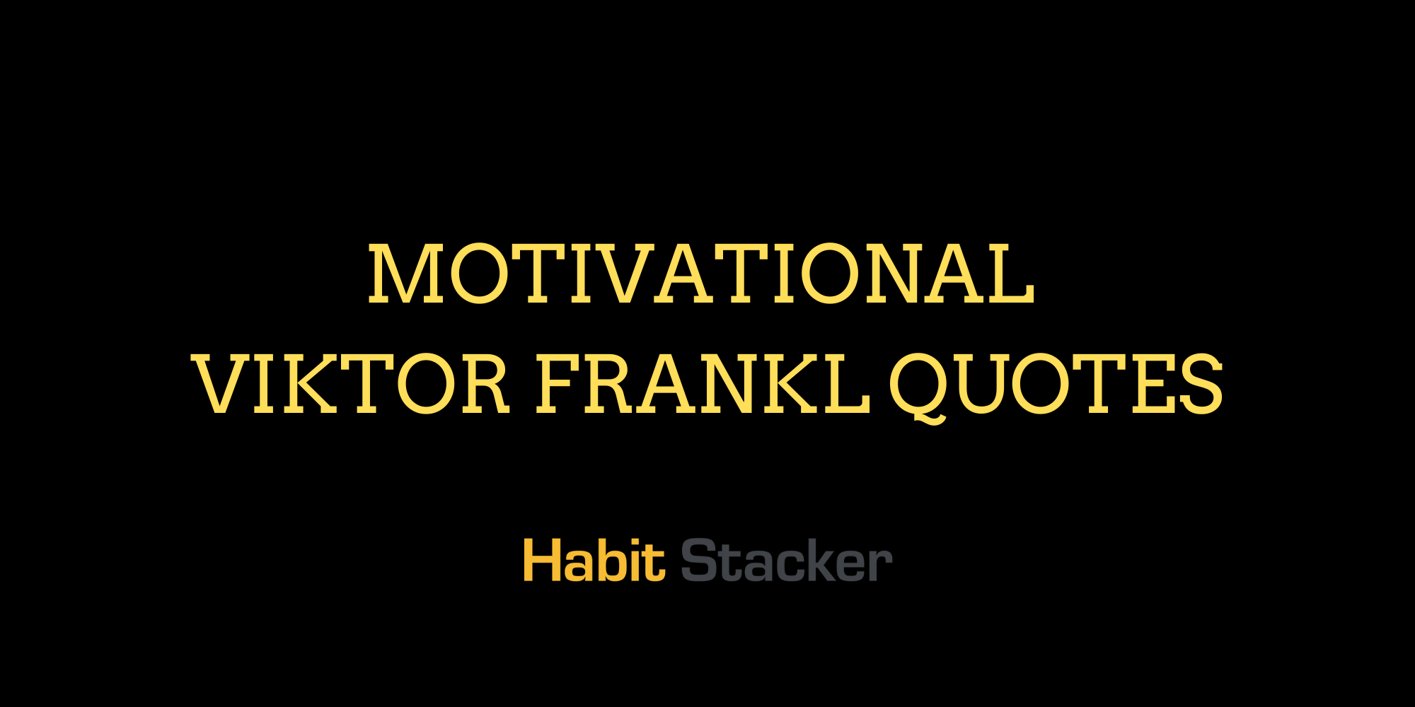 Motivational Viktor Frankl Quotes