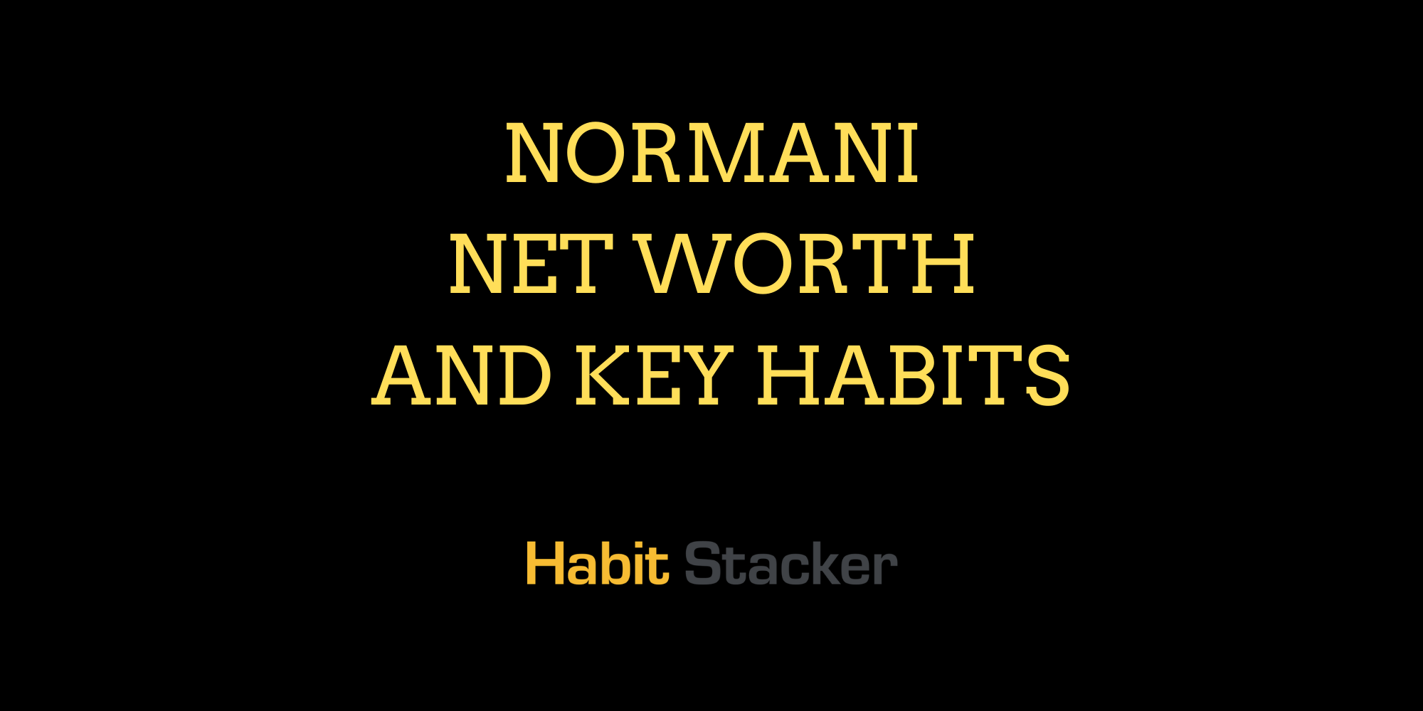 Normani Net Worth and Key Habits