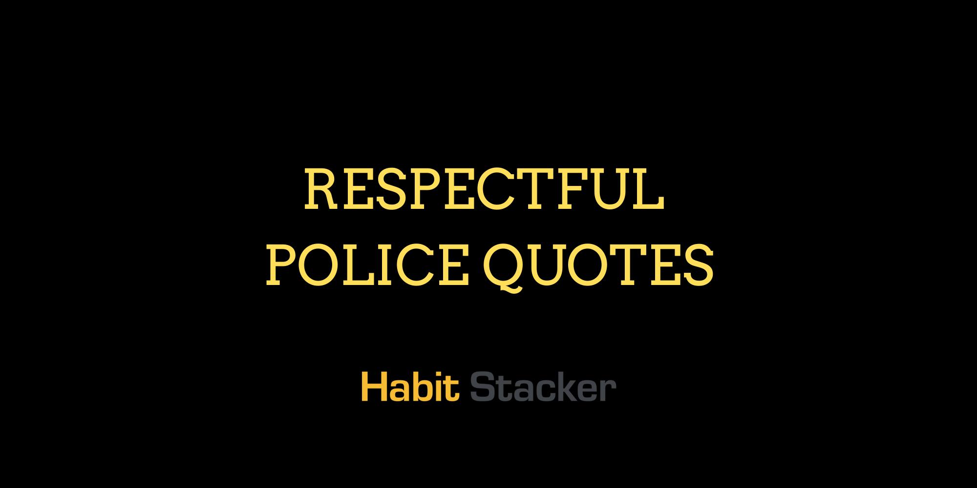 Respectful Police Quotes