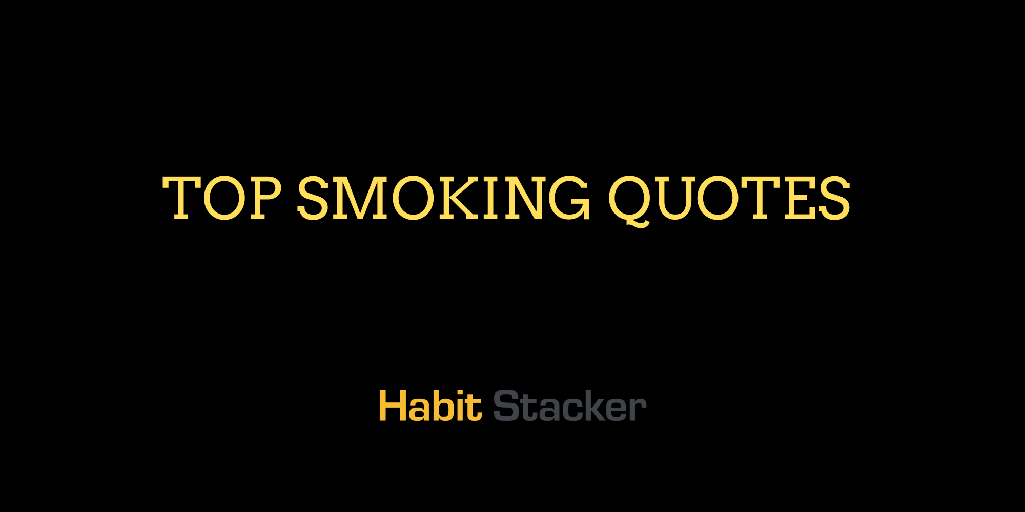 Top Smoking Quotes To Help You Quit