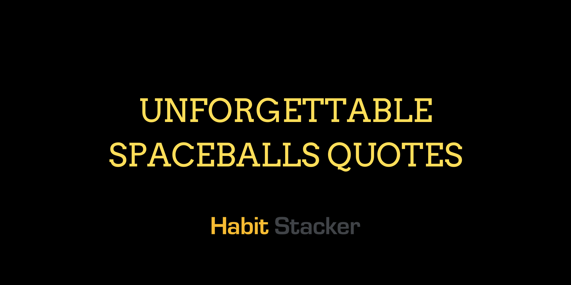 Unforgettable Spaceballs Quotes