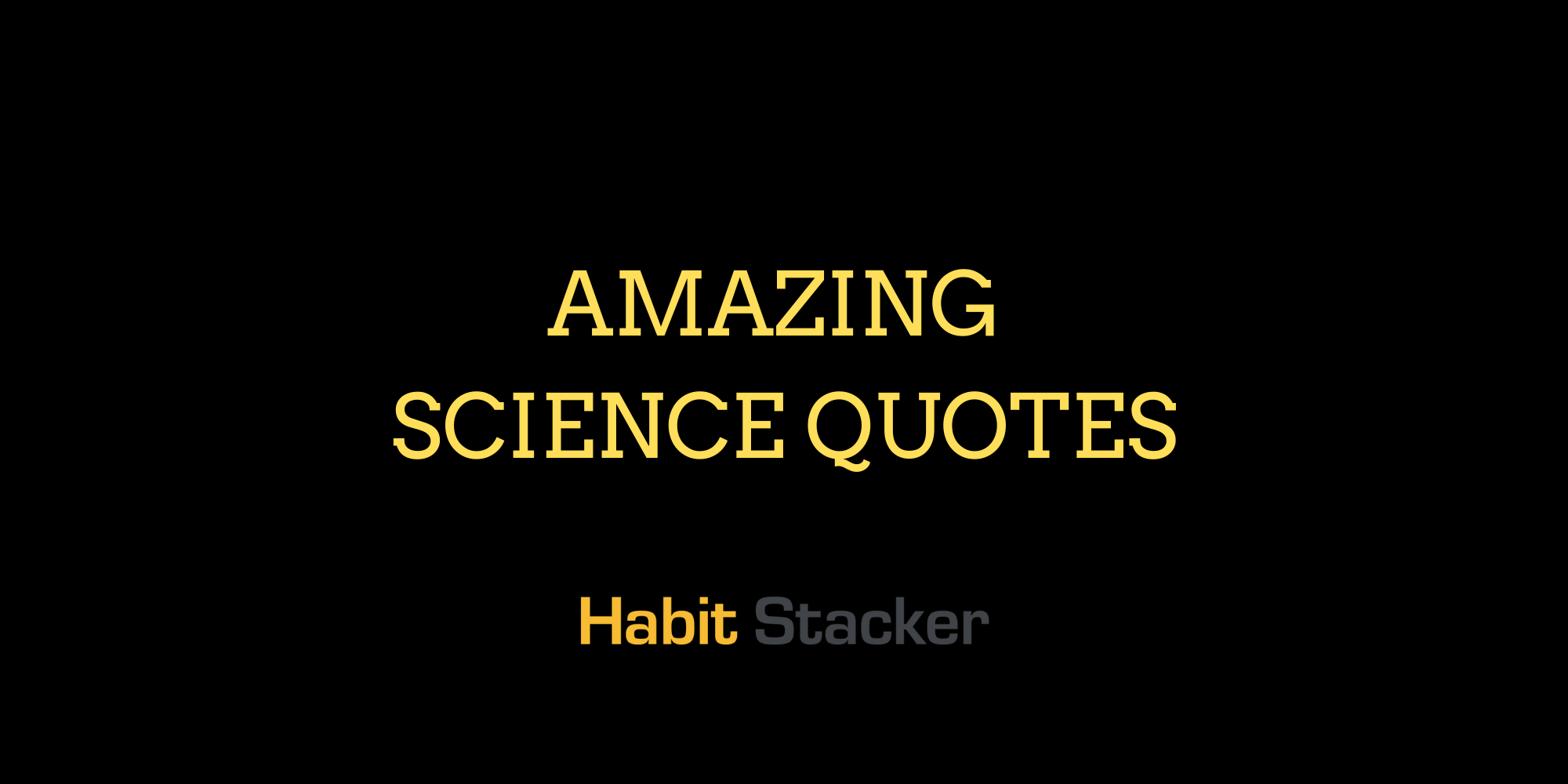Amazing Science Quotes