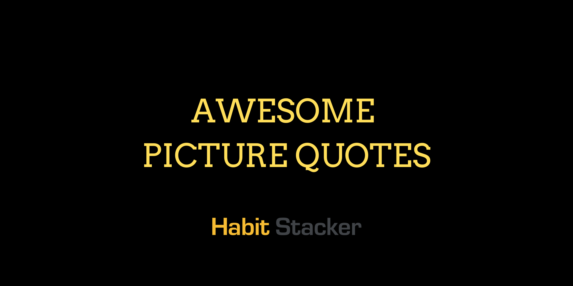 Awesome Picture Quotes