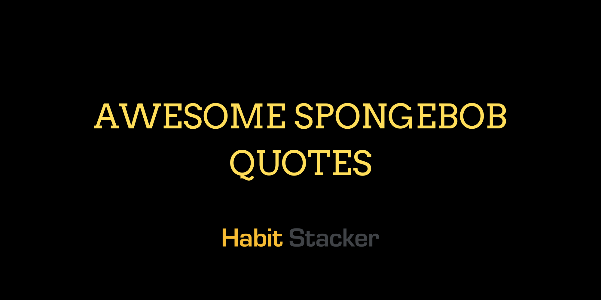 Awesome SpongeBob Quotes