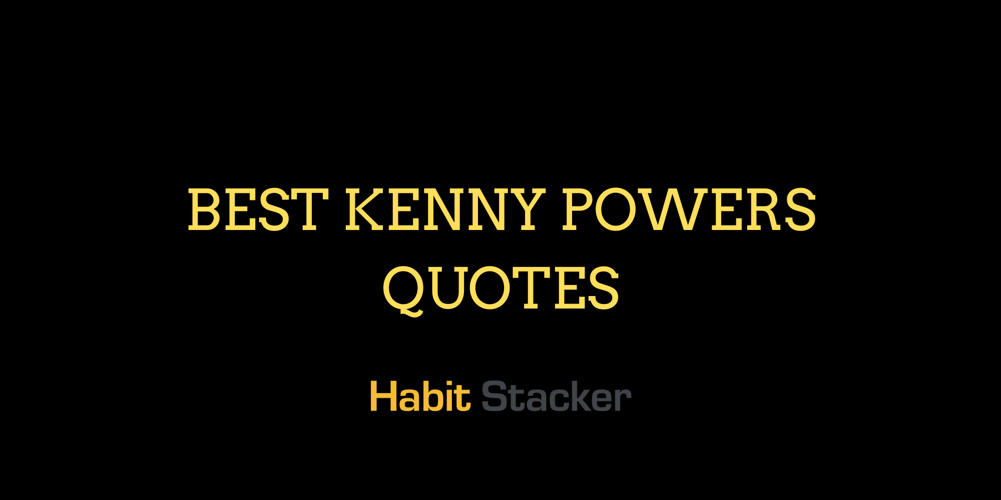Best Kenny Powers Quotes
