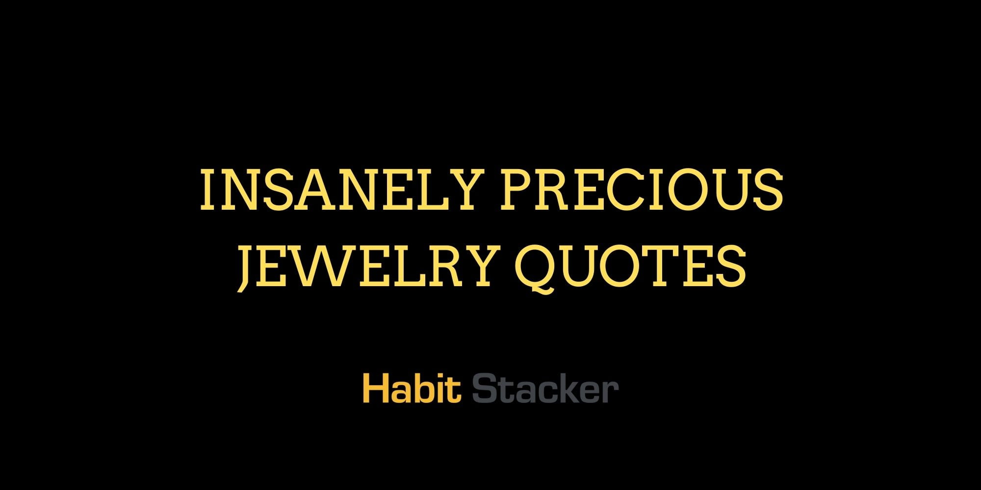Insanely Precious Jewelry Quotes