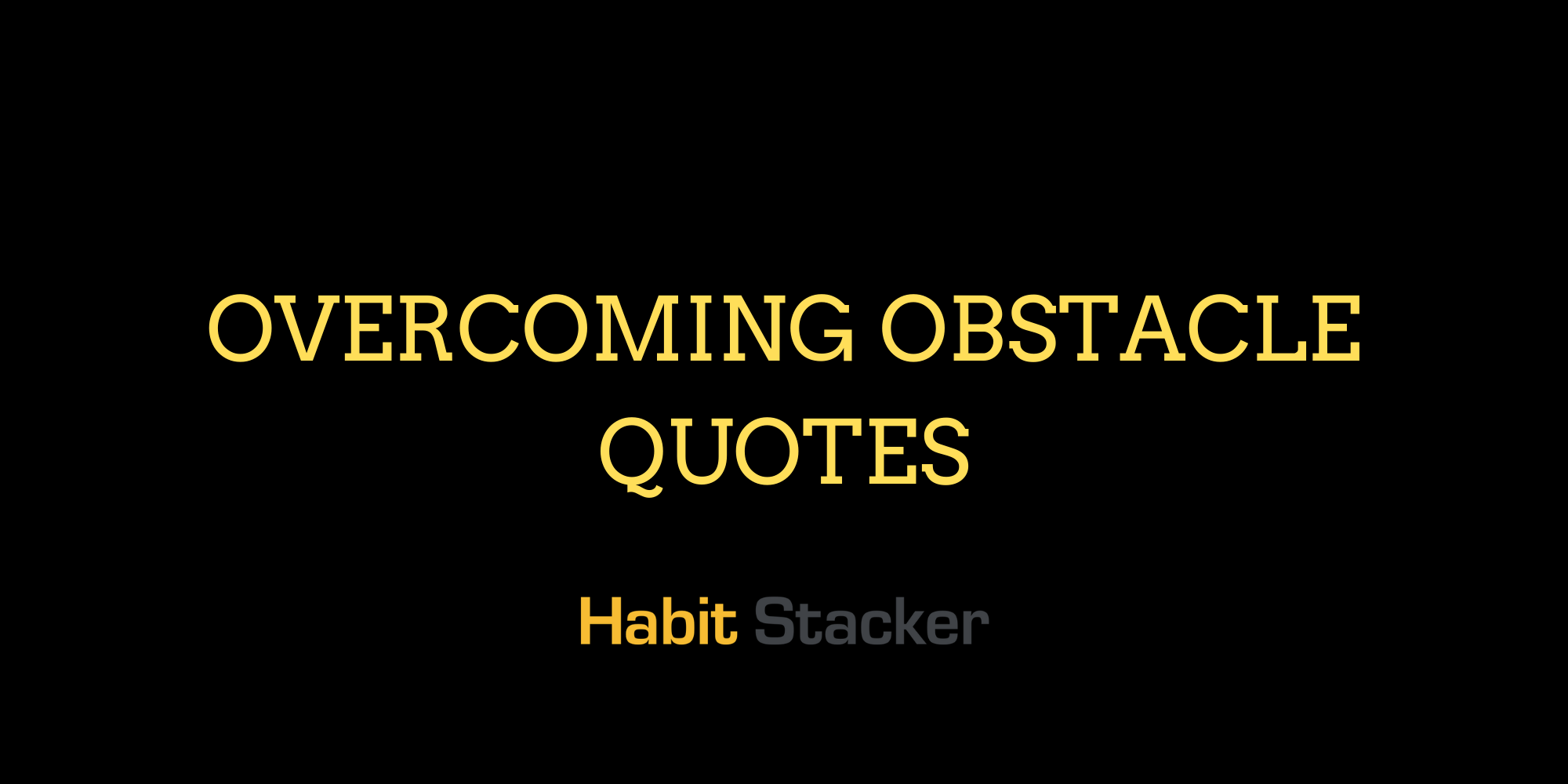 Overcoming Obstacle Quotes