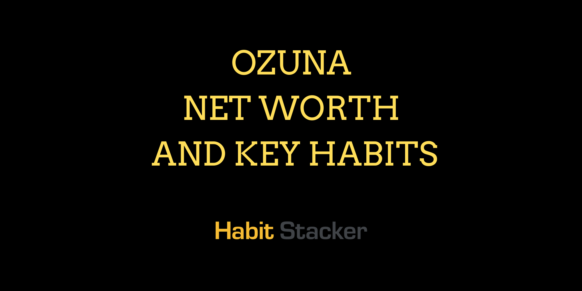 Ozuna Net Worth and Key Habits