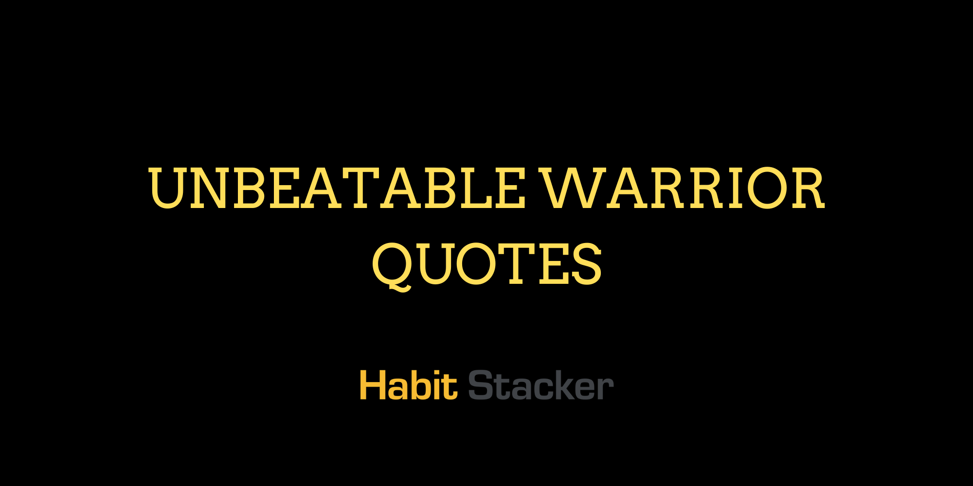Unbeatable Warrior Quotes