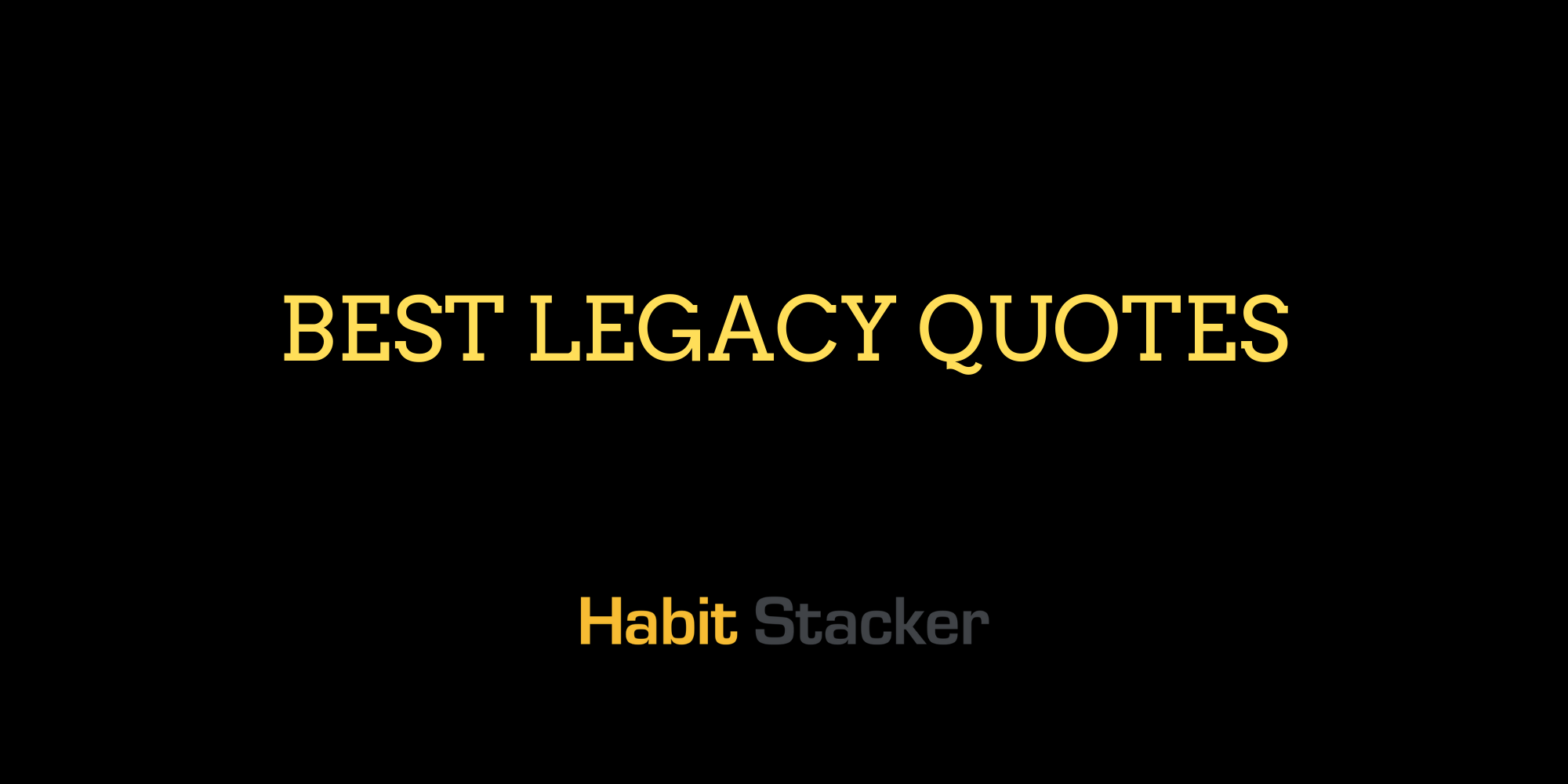 Best Legacy Quotes