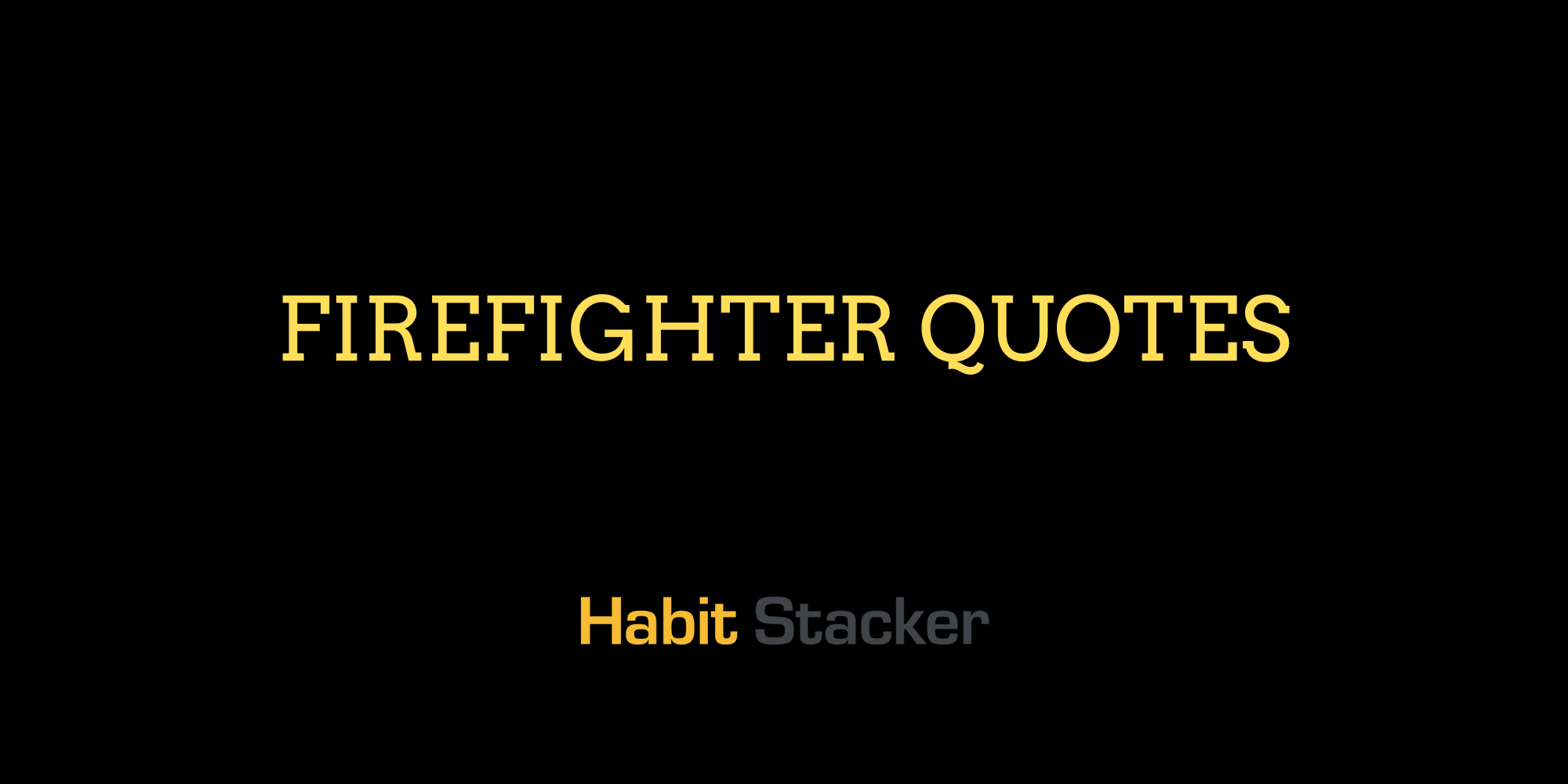 Firefighter Quotes