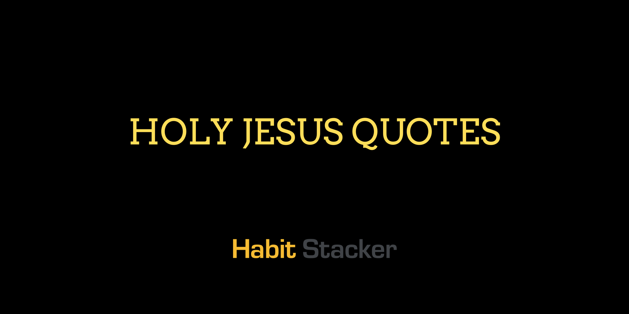 Holy Jesus Quotes