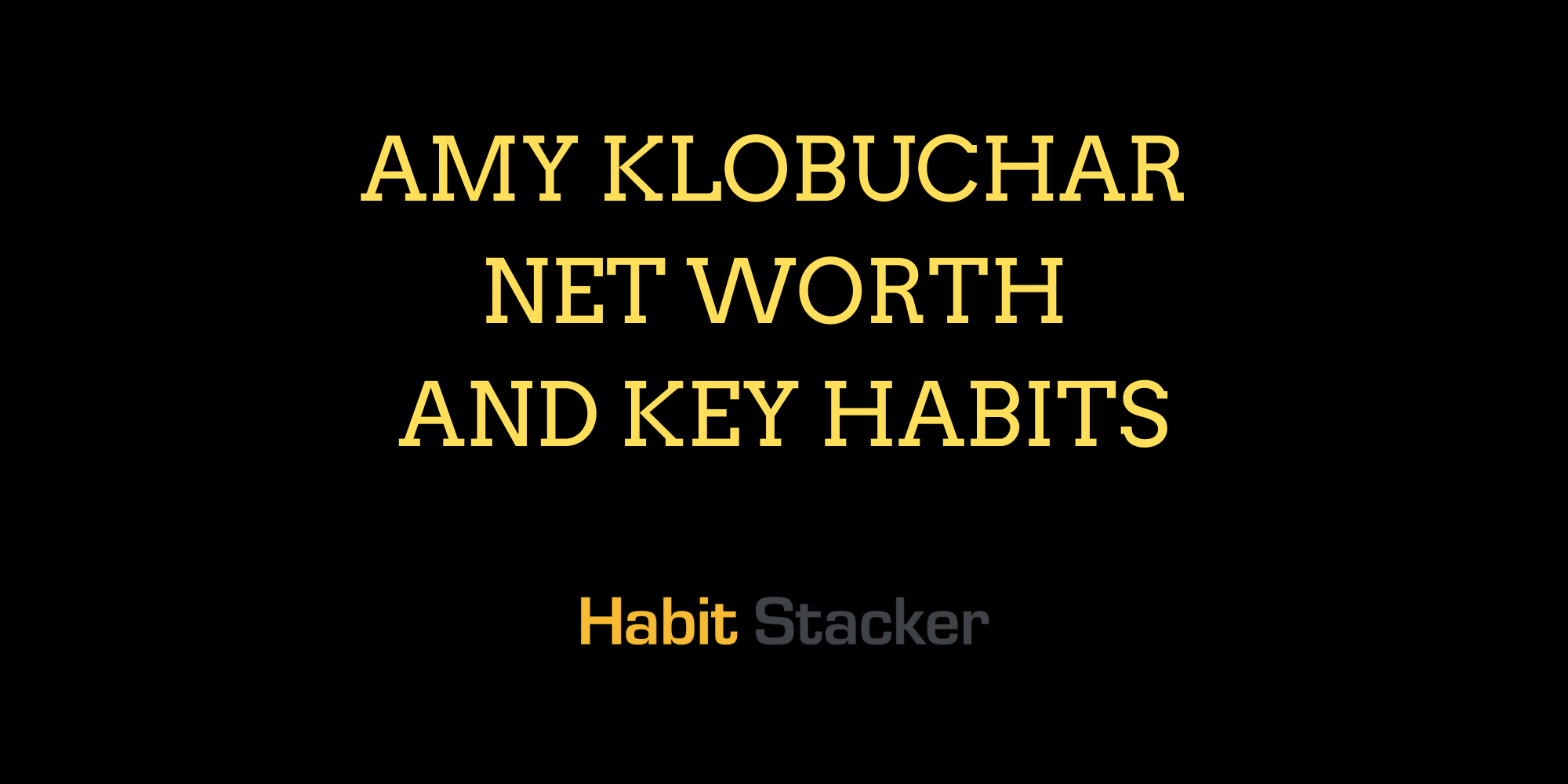 Amy Klobuchar Net Worth and Key Habits