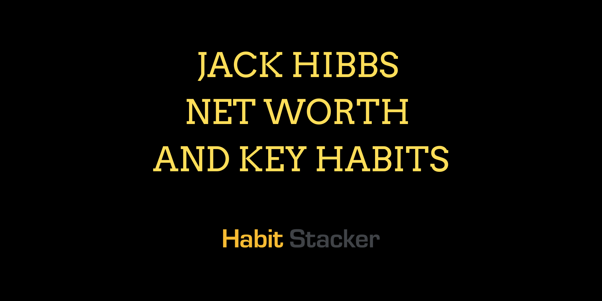 Jack Hibbs Net Worth and Key Habits
