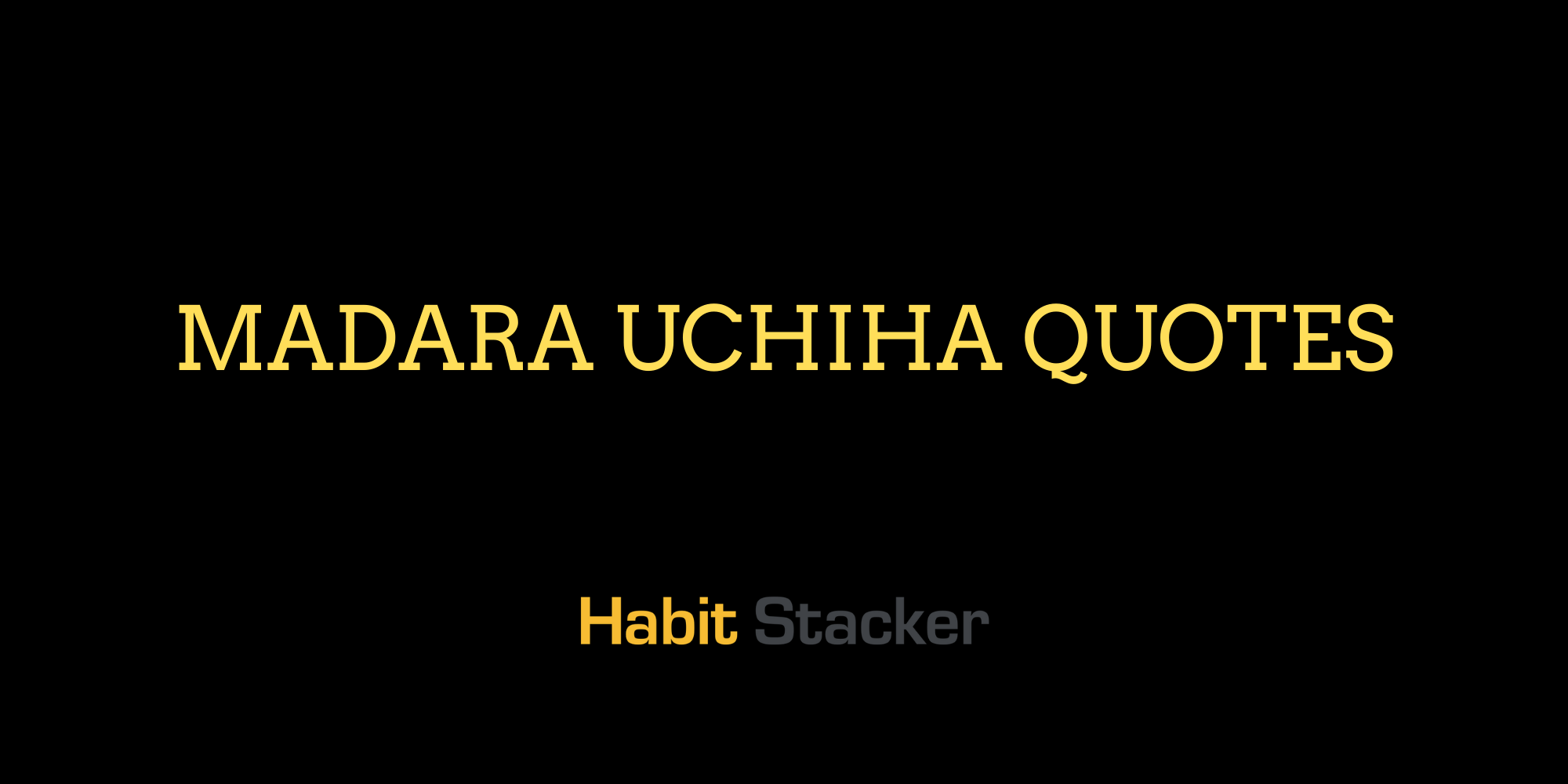 Madara Uchiha Quotes