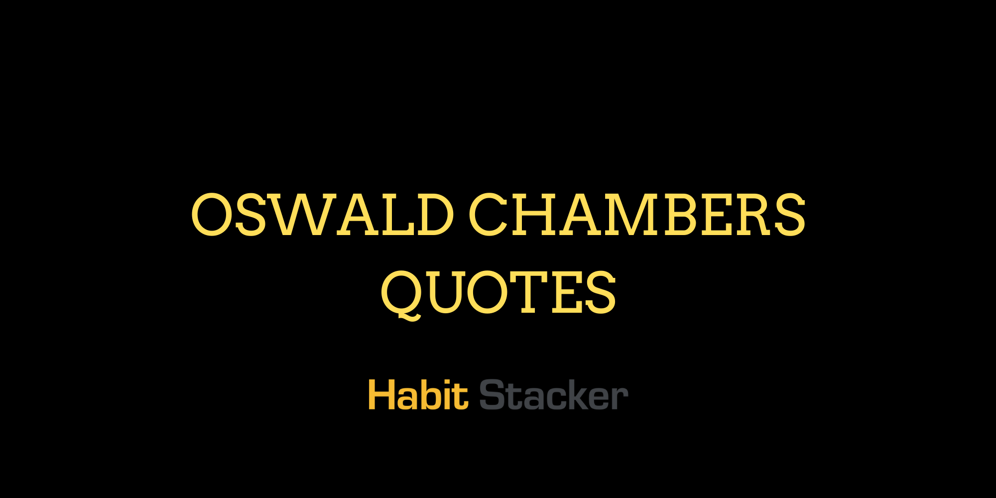 Oswald Chambers Quotes