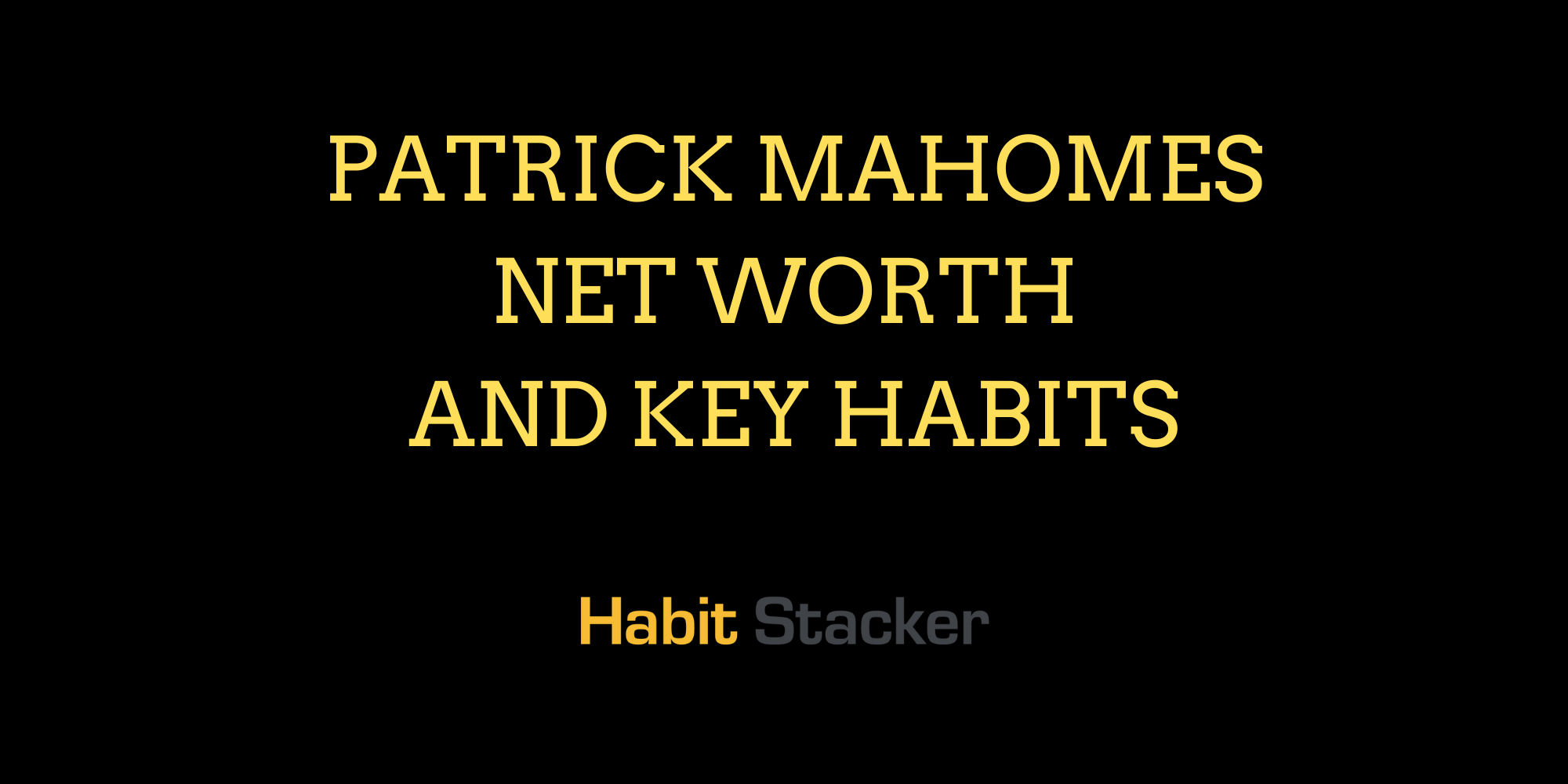 Patrick Mahomes Net Worth