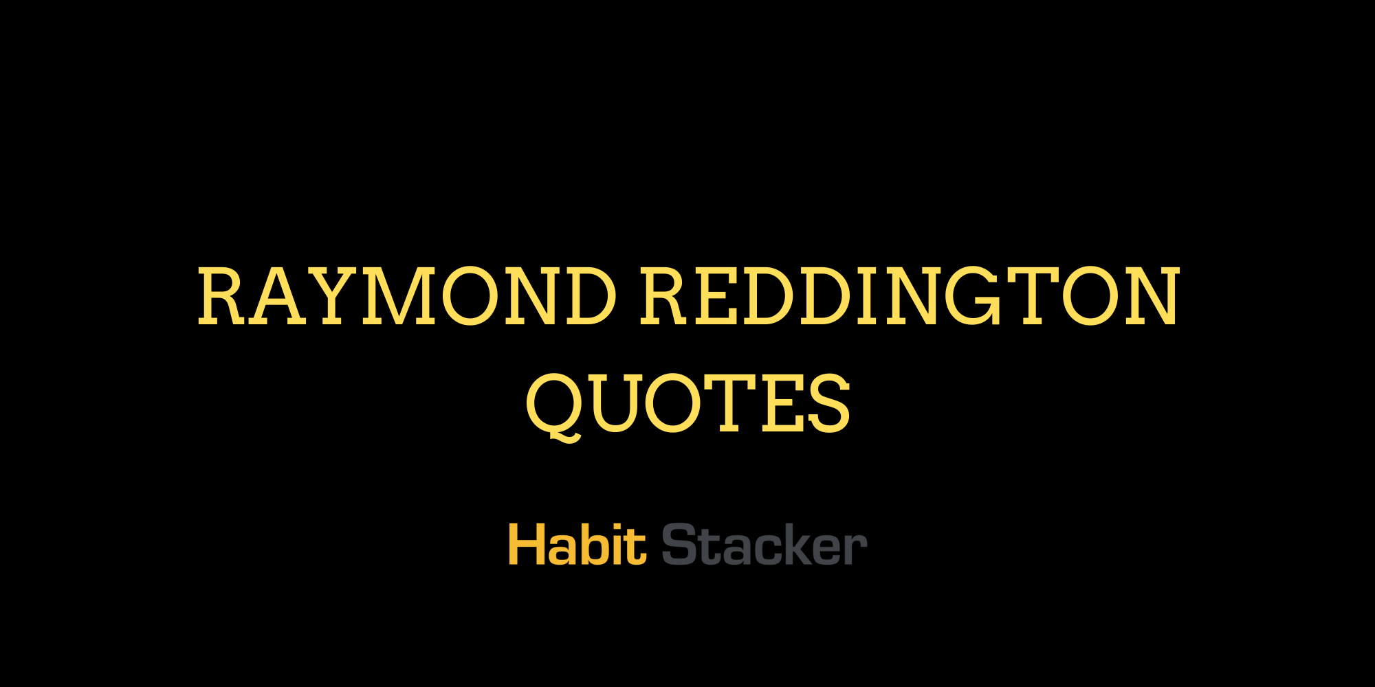 Raymond Reddington Quotes