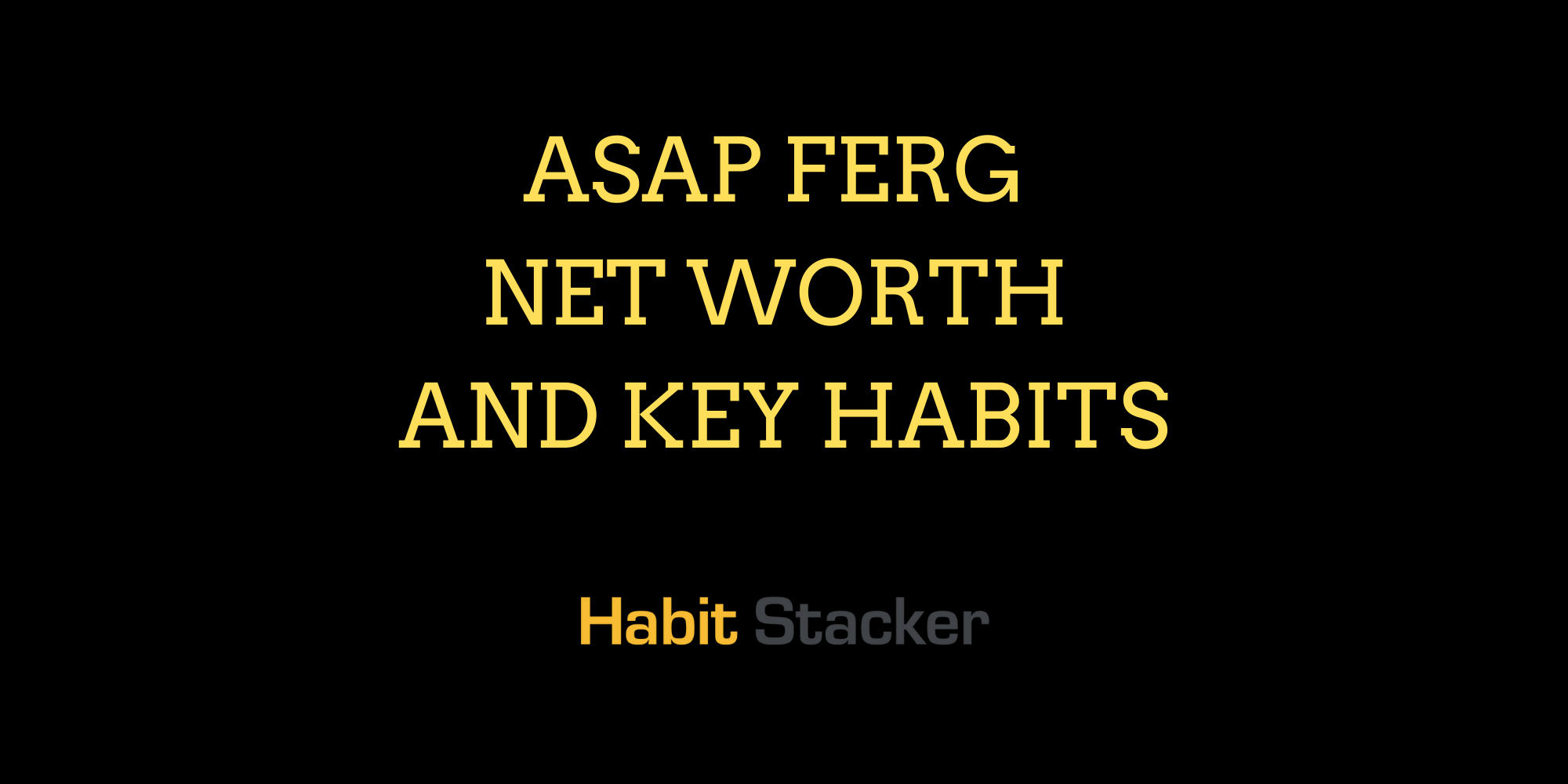ASAP Ferg Net Worth and Key Habits