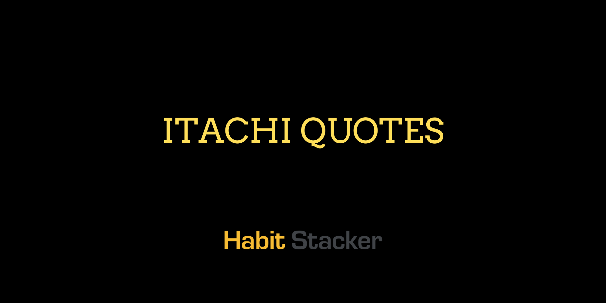 Itachi Quotes