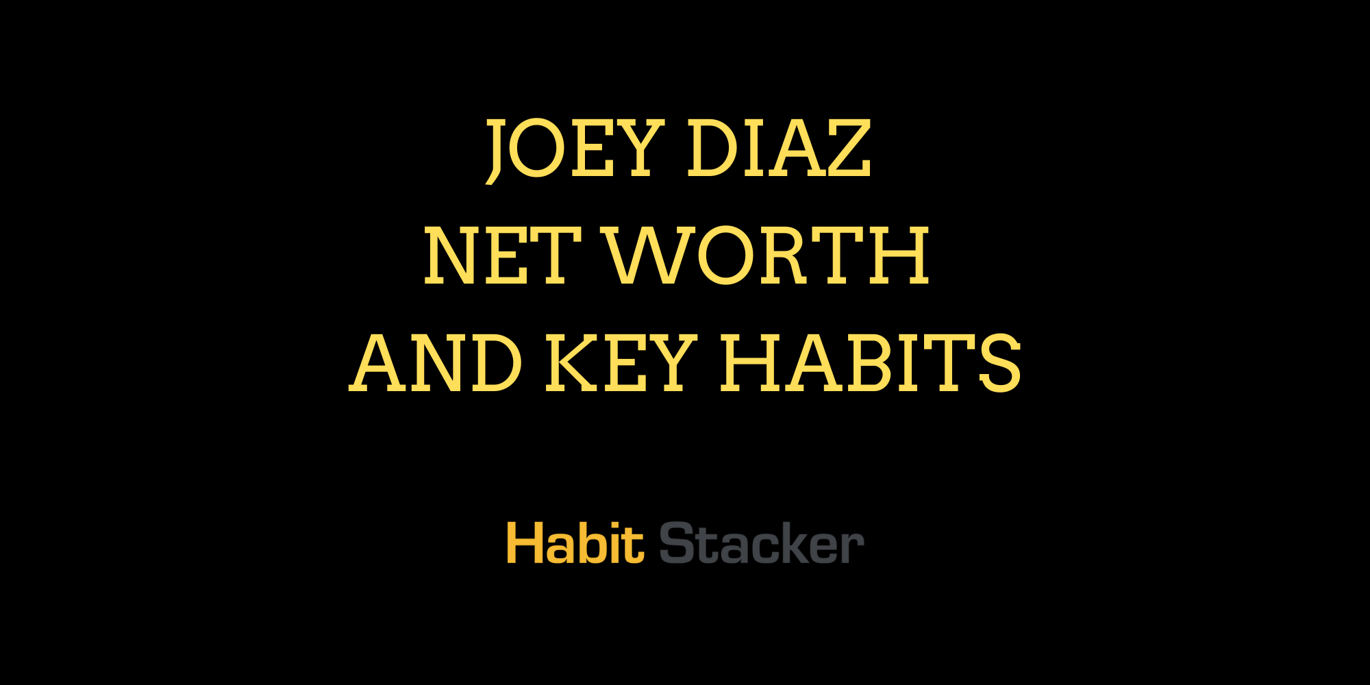 Joey Diaz Net Worth and Key Habits